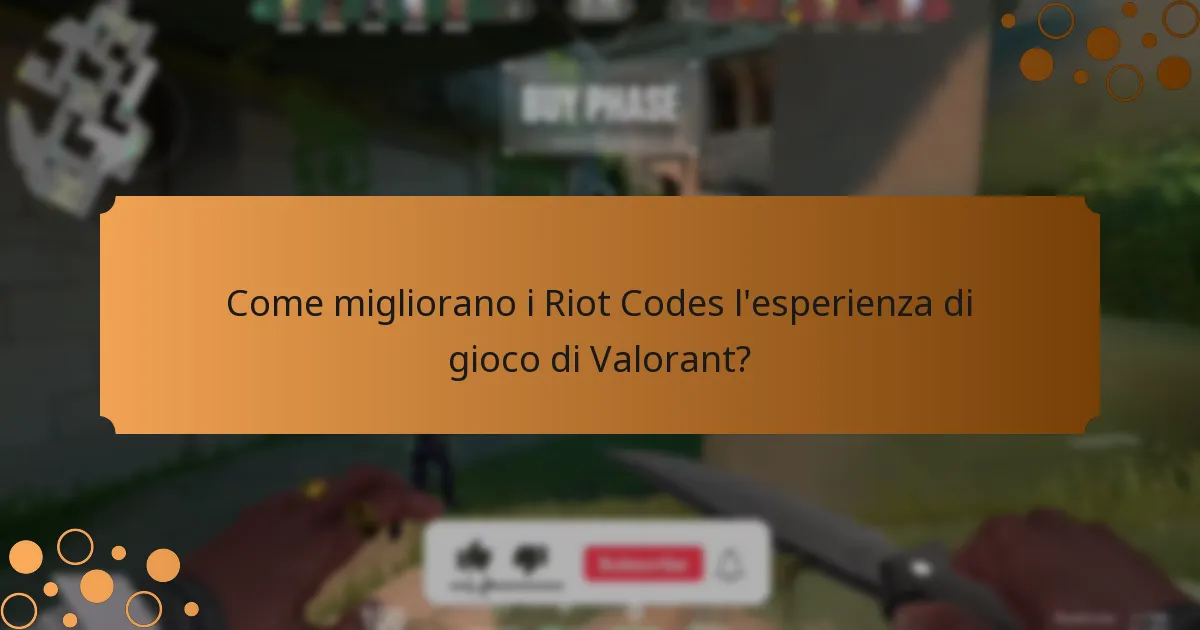 Come migliorano i Riot Codes l’esperienza di gioco di Valorant?