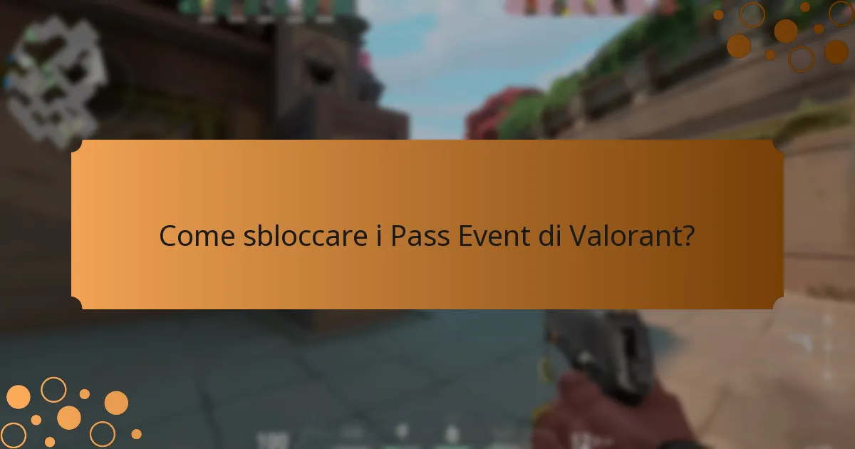 Come sbloccare i Pass Event di Valorant?