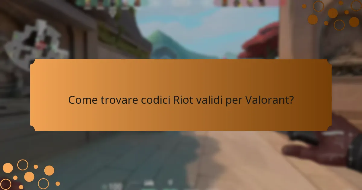 Come trovare codici Riot validi per Valorant?