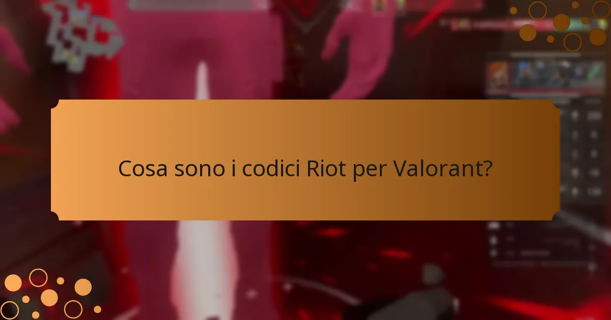 Dove puoi trovare i codici Riot per Valorant?