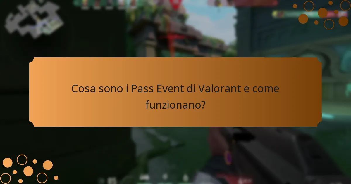 Come si confrontano i Pass Event di Valorant attuali con quelli precedenti?