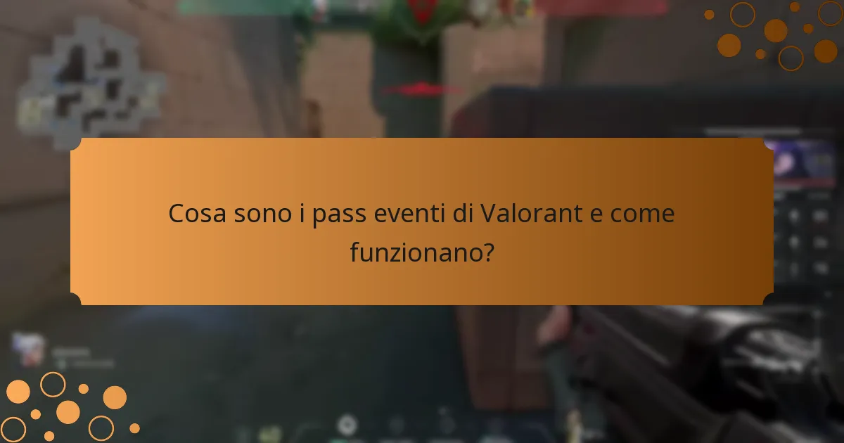 Come si confrontano i pass eventi di Valorant con quelli di altri giochi?