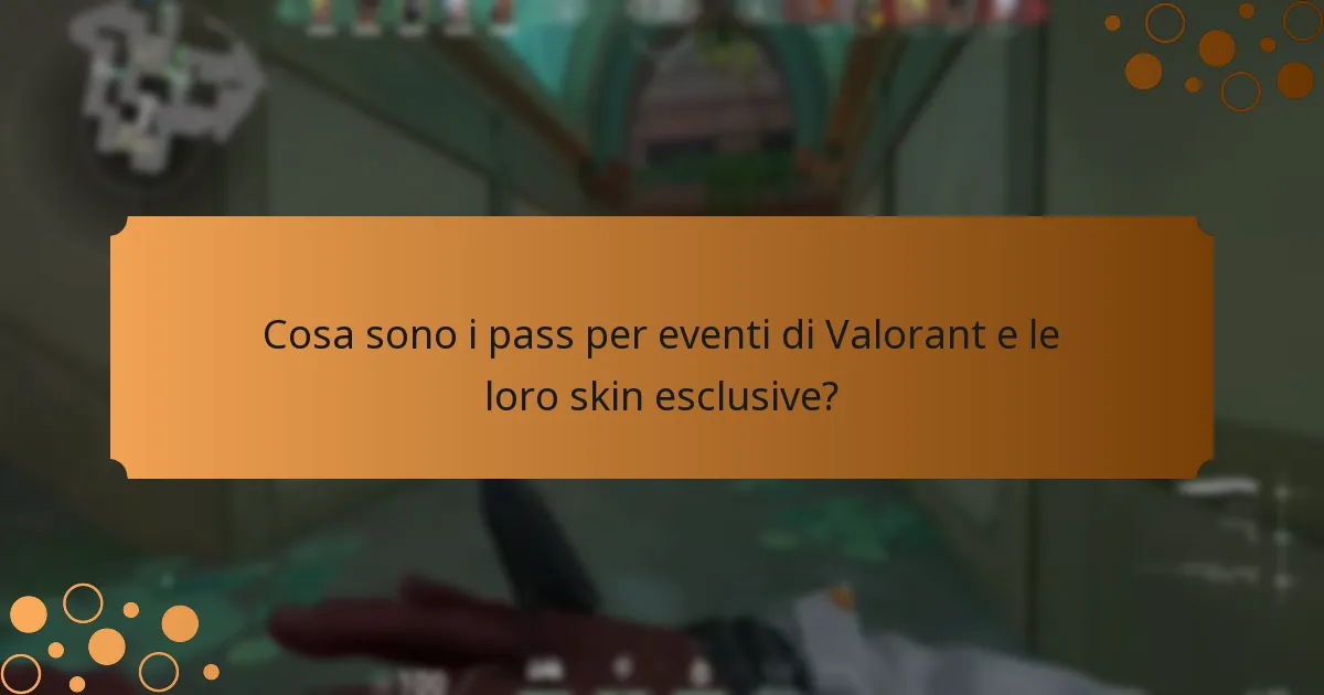 Quali sono i costi associati ai pass per eventi di Valorant?