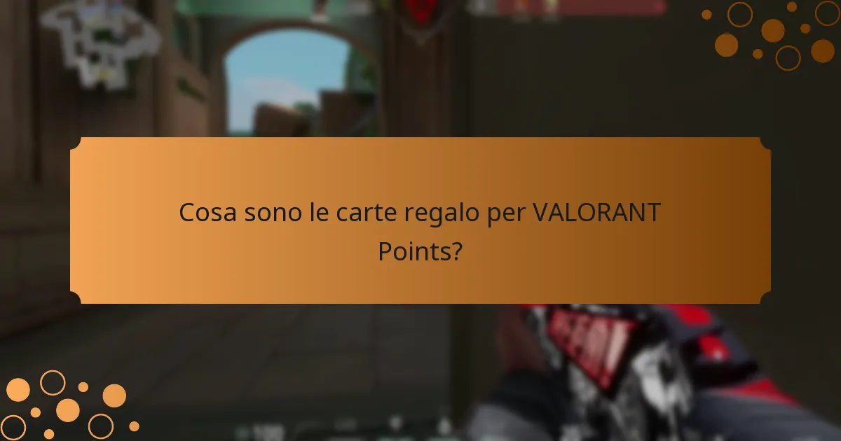 Quali sono le differenze tra le carte regalo fisiche e digitali per VALORANT Points?