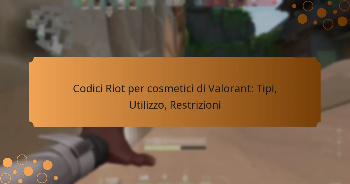 Codici Riot per cosmetici di Valorant: Tipi, Utilizzo, Restrizioni