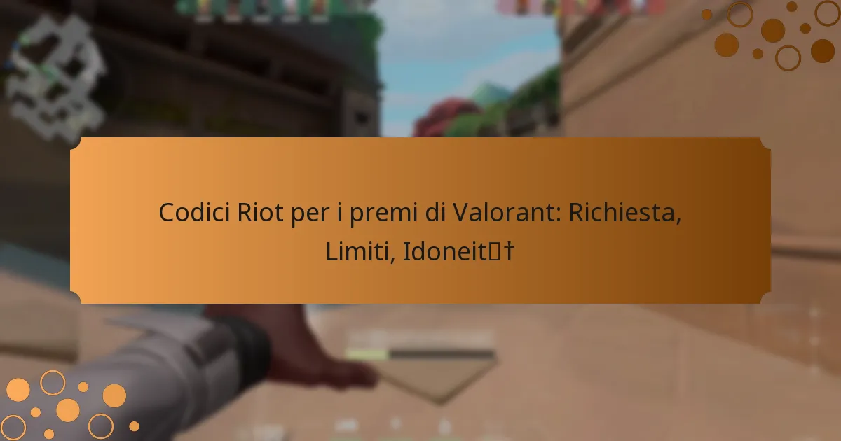 Codici Riot per i premi di Valorant: Richiesta, Limiti, Idoneità