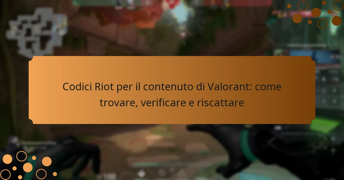 Codici Riot per il contenuto di Valorant: come trovare, verificare e riscattare