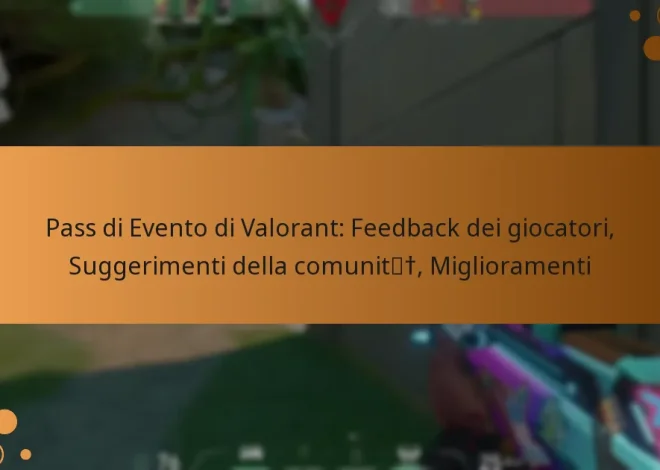 Pass di Evento di Valorant: Feedback dei giocatori, Suggerimenti della comunità, Miglioramenti