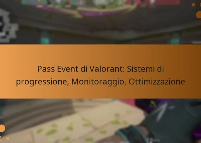 Pass Event di Valorant: Sistemi di progressione, Monitoraggio, Ottimizzazione