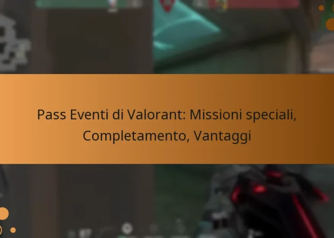 Pass Eventi di Valorant: Missioni speciali, Completamento, Vantaggi