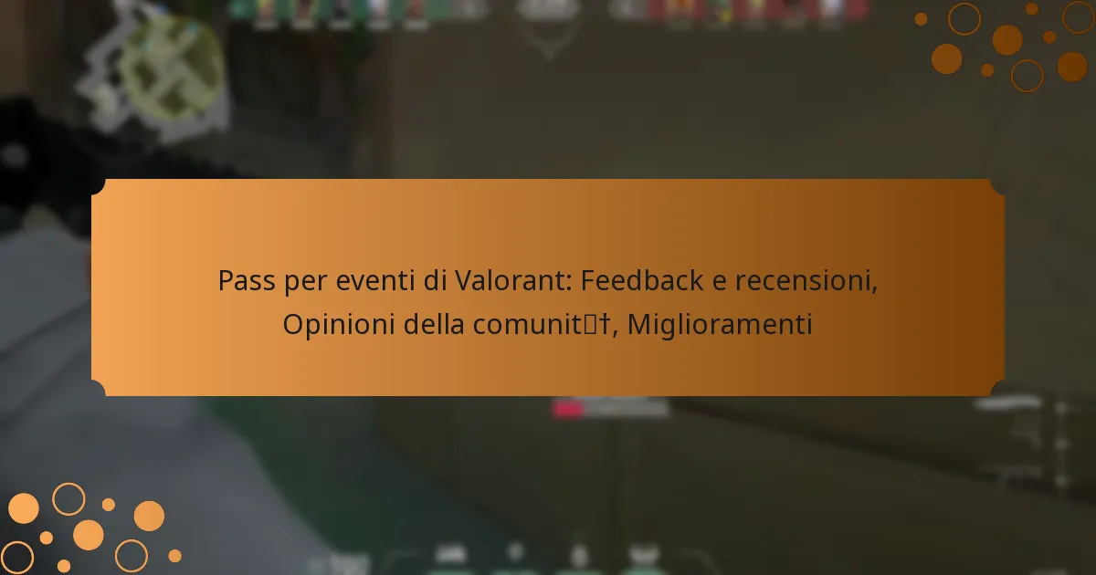 Pass per eventi di Valorant: Feedback e recensioni, Opinioni della comunità, Miglioramenti
