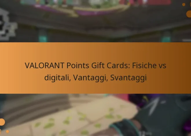 VALORANT Points Gift Cards: Fisiche vs digitali, Vantaggi, Svantaggi