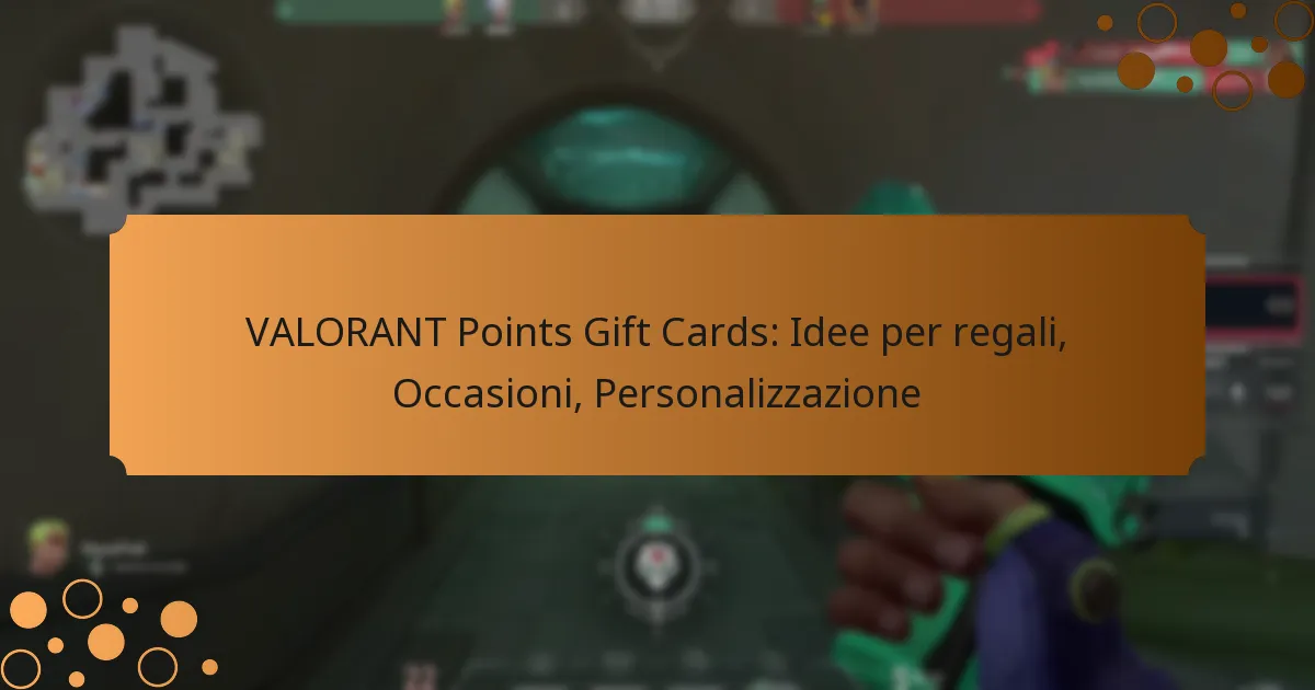 VALORANT Points Gift Cards: Idee per regali, Occasioni, Personalizzazione