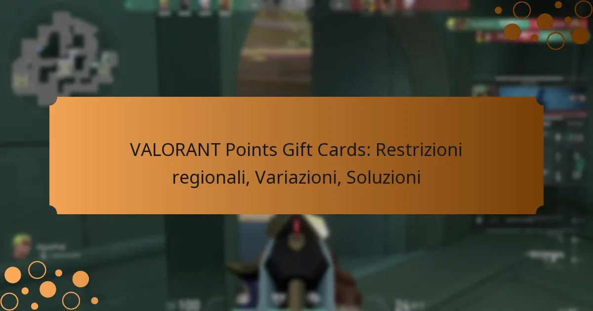 VALORANT Points Gift Cards: Restrizioni regionali, Variazioni, Soluzioni
