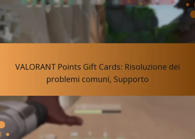 VALORANT Points Gift Cards: Risoluzione dei problemi comuni, Supporto