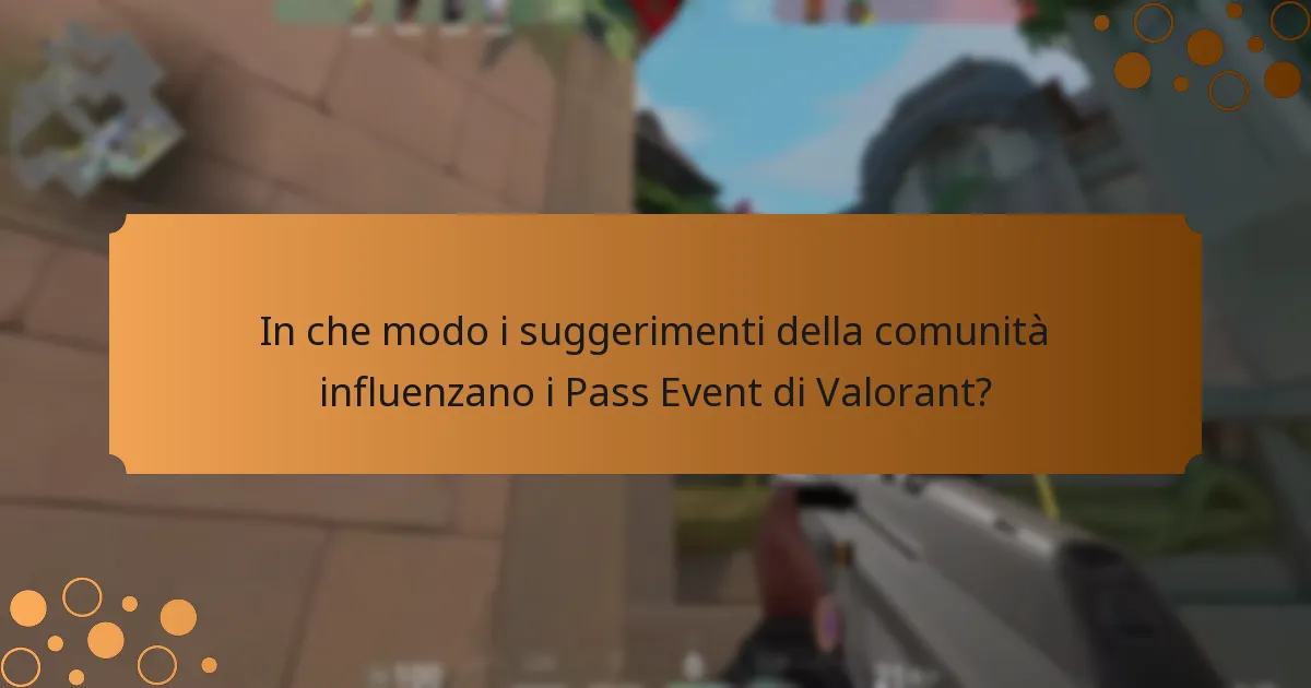 Quali miglioramenti sono stati apportati ai Pass Event di Valorant?