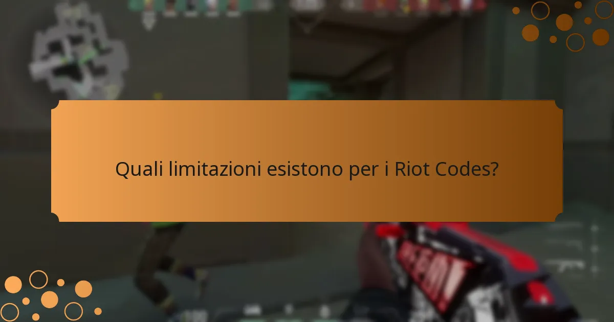 Quali limitazioni esistono per i Riot Codes?